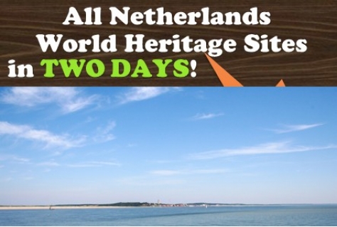 All Netherlands World Heritage Sites in Two Days