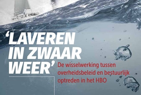 Proefschrift Hans Uijterwijk: Laveren in zwaar weer, de wisselwerking tussen overheidsbeleid en bestuurlijk optreden in het HBO
