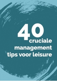 40 cruciale management tips voor leisure