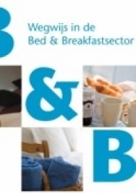 Wegwijs in de Bed & Breakfastsector